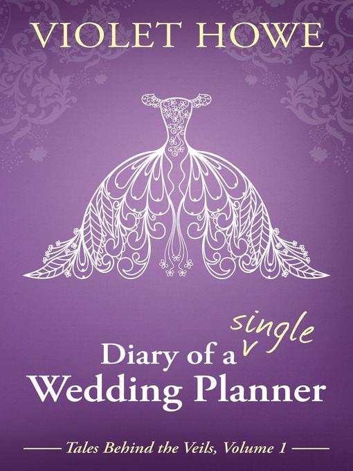 Title details for Diary of a Single Wedding Planner by Violet Howe - Available